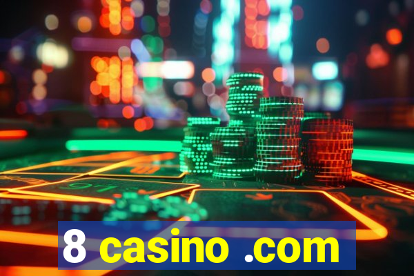 8 casino .com